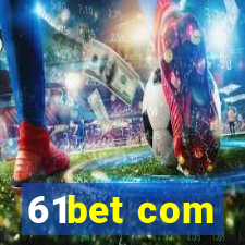 61bet com